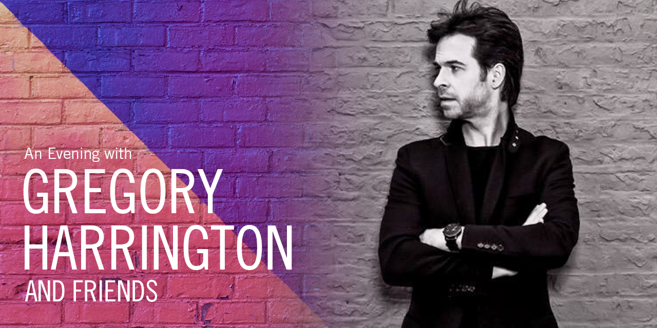 An Evening with Gregory Harrington and Friends