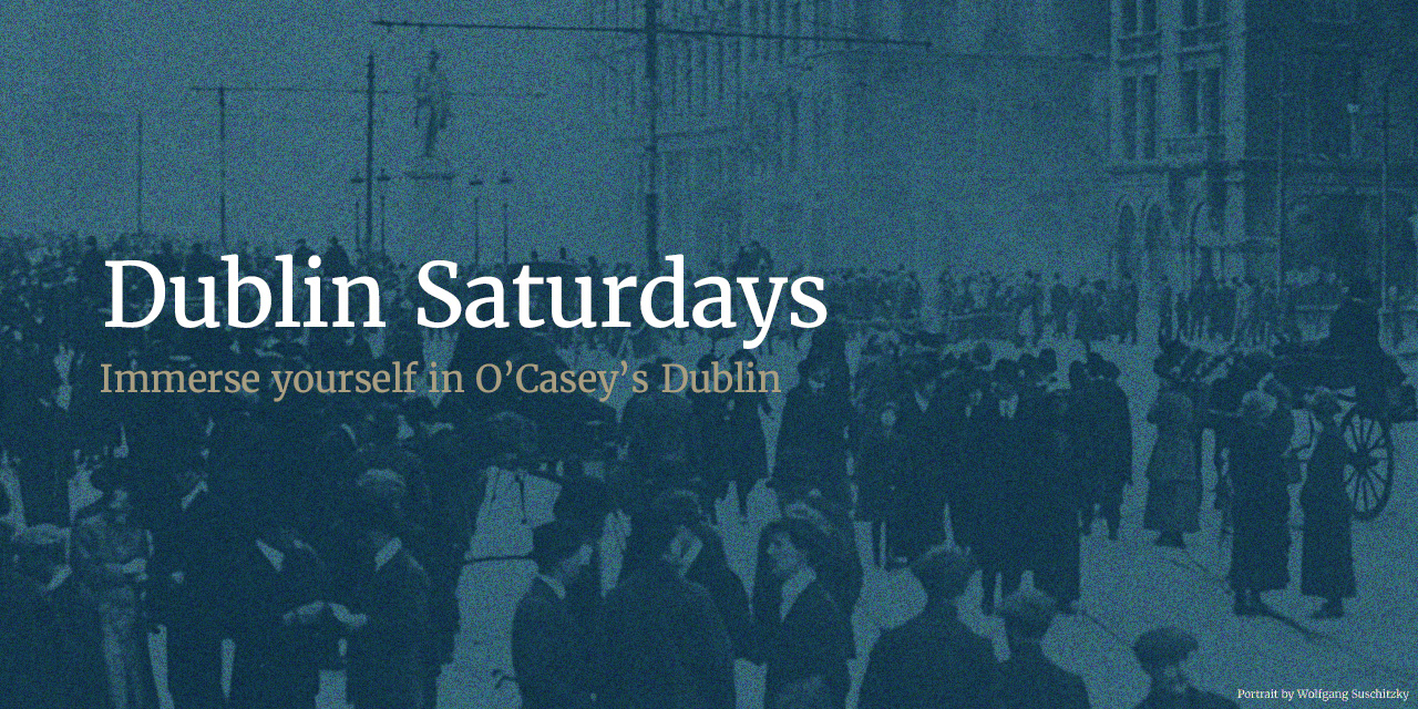 Join us for DUBLIN SATURDAYS!