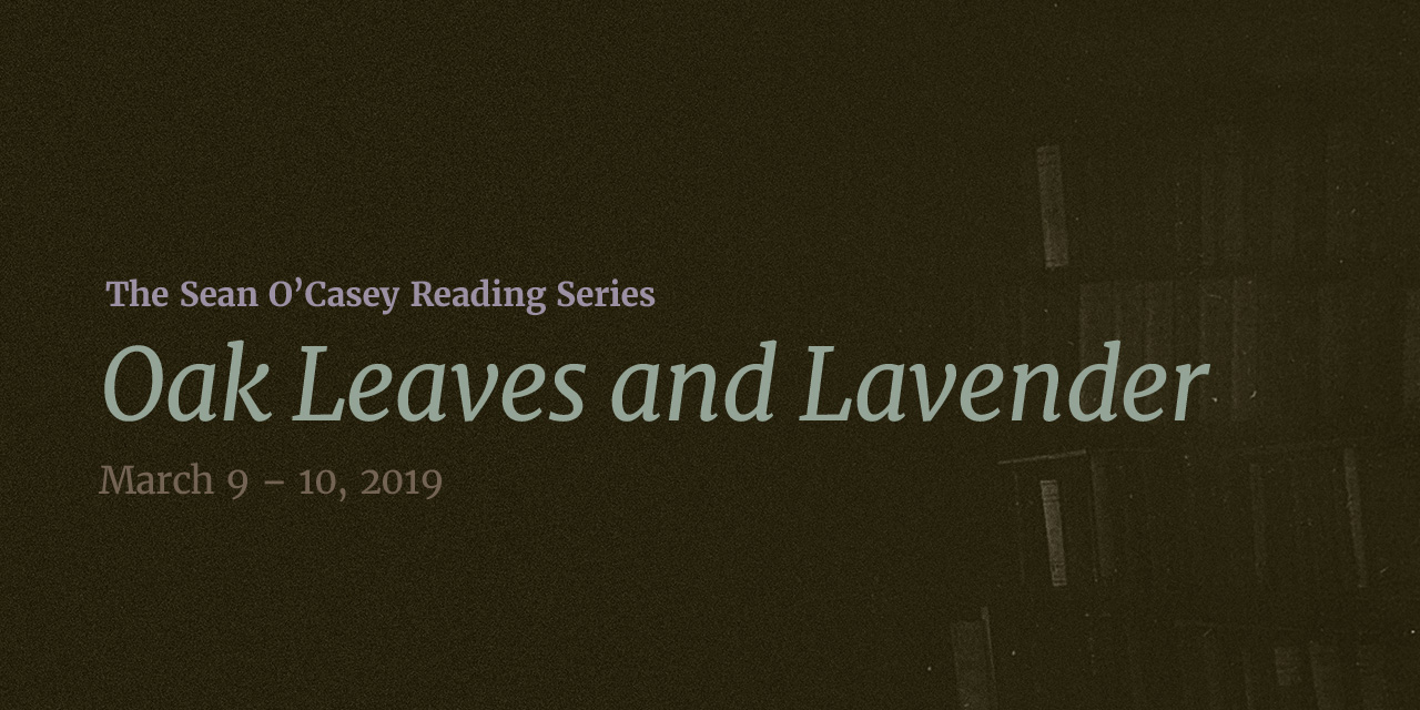 Past Event: The Sean O’Casey Reading Series:<br><em>Oak Leaves and Lavender</em>