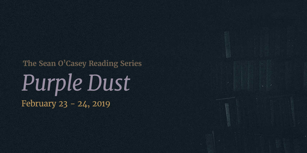 Past Event: The Sean O’Casey Reading Series:<br><em>Purple Dust</em>