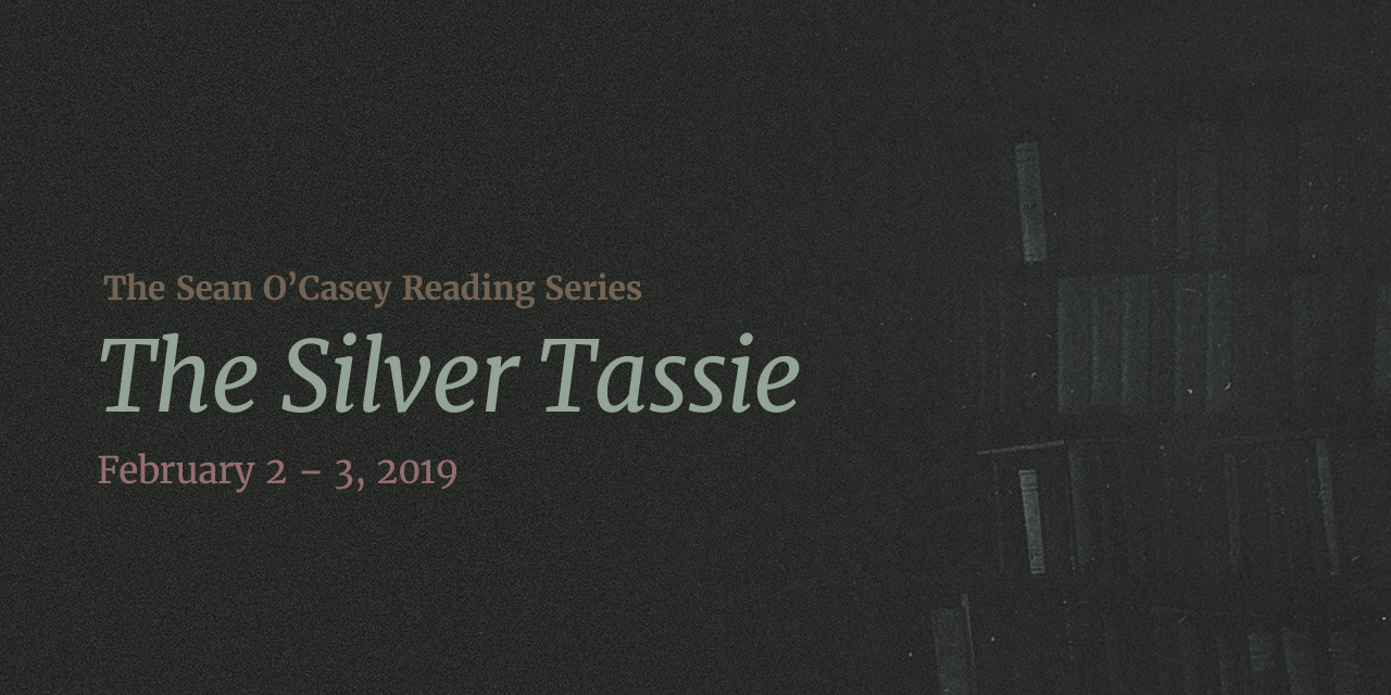 Past Event: The Sean O’Casey Reading Series:<br><em>The Silver Tassie</em>