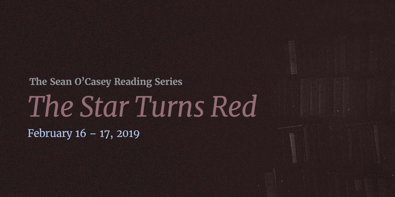 Past Event: The Sean O’Casey Reading Series:<br><em>The Star Turns Red</em>