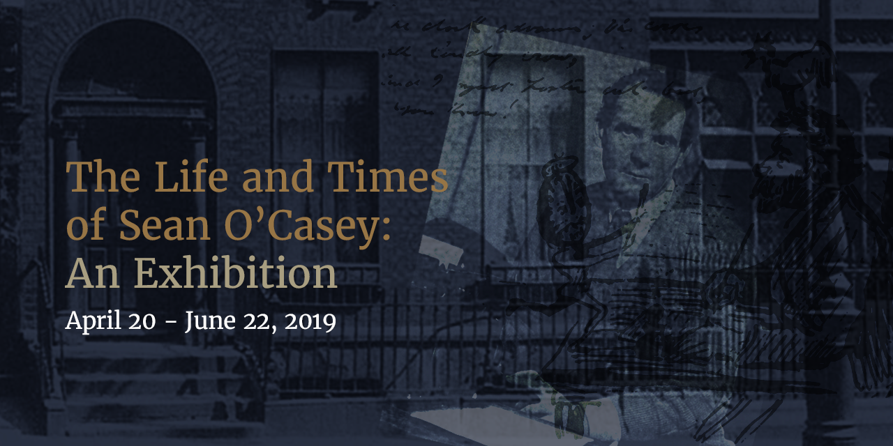 The Life and Times of Sean O’Casey: An Exhibition