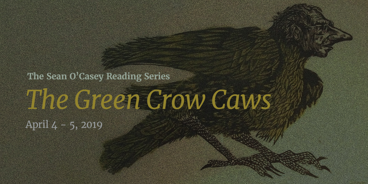 The Sean O’Casey Reading Series:<br><em>The Green Crow Caws: <br>Songs and Sat-Eire from Sean O’Casey’s Autobiography</em>