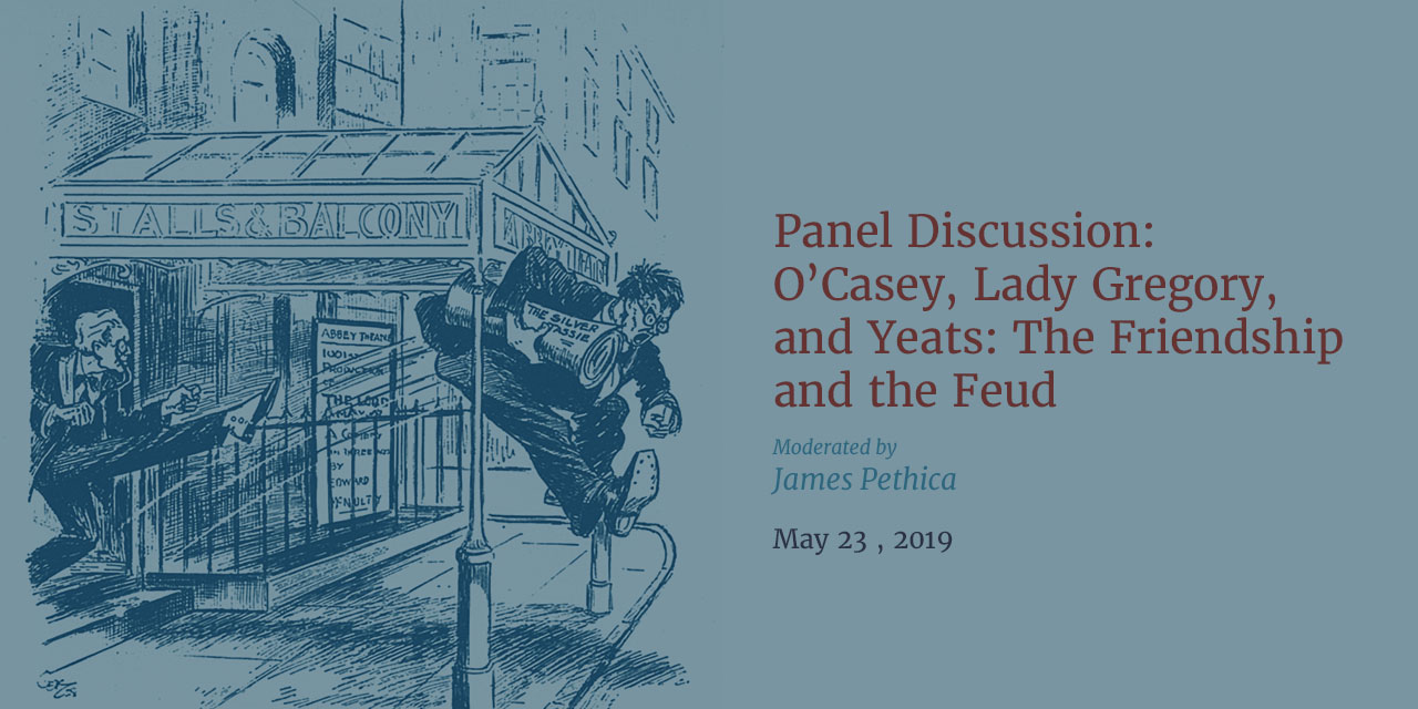 Panel Discussion: O’Casey, Lady Gregory, and Yeats: The Friendship and the Feud