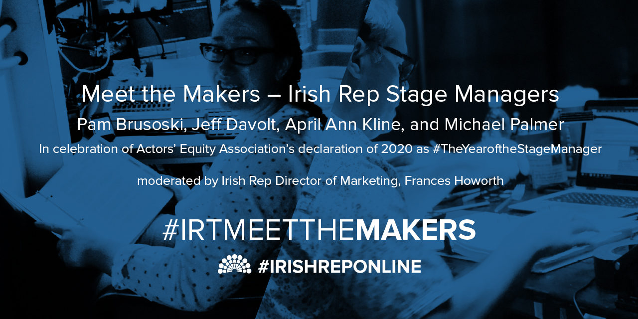 Meet the Makers: Irish Rep Stage Managers