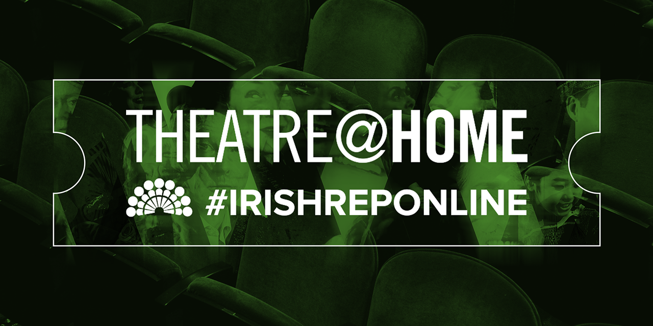 Theatre @ Home from Irish Rep Online