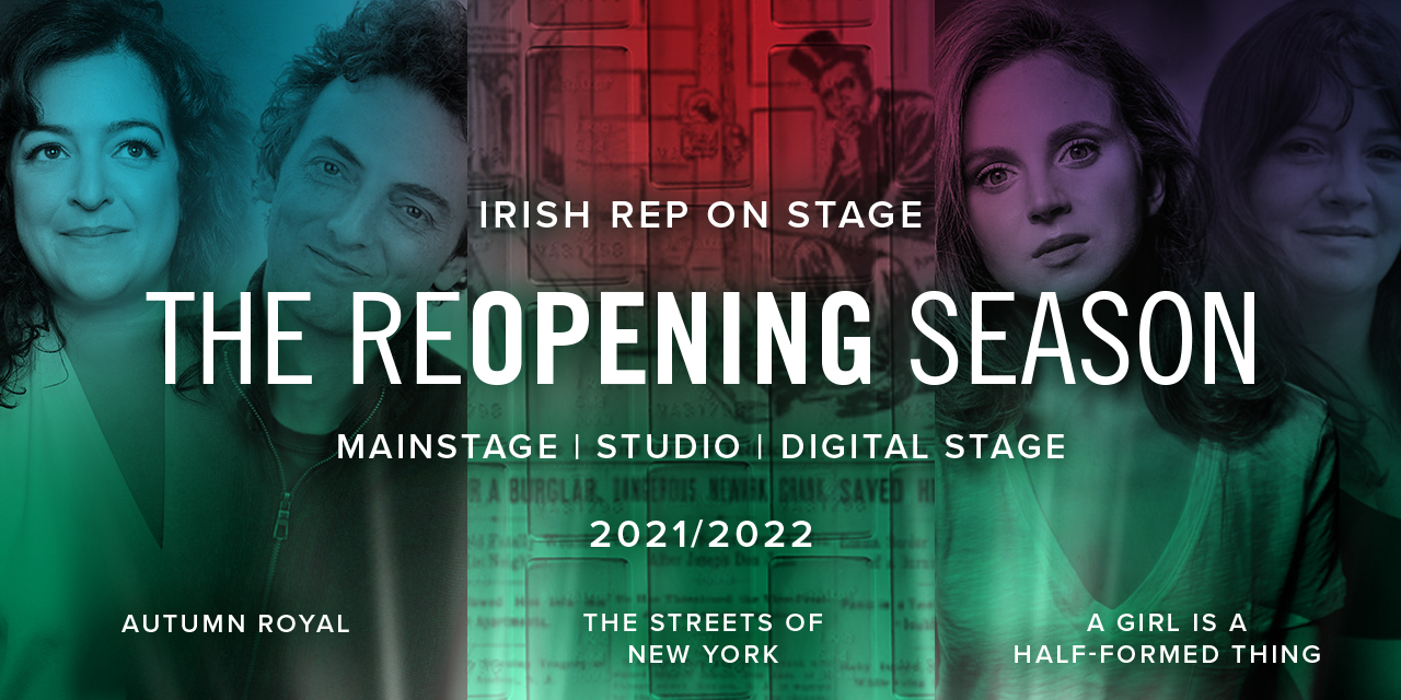 The Reopening Season Irish Repertory Theatre