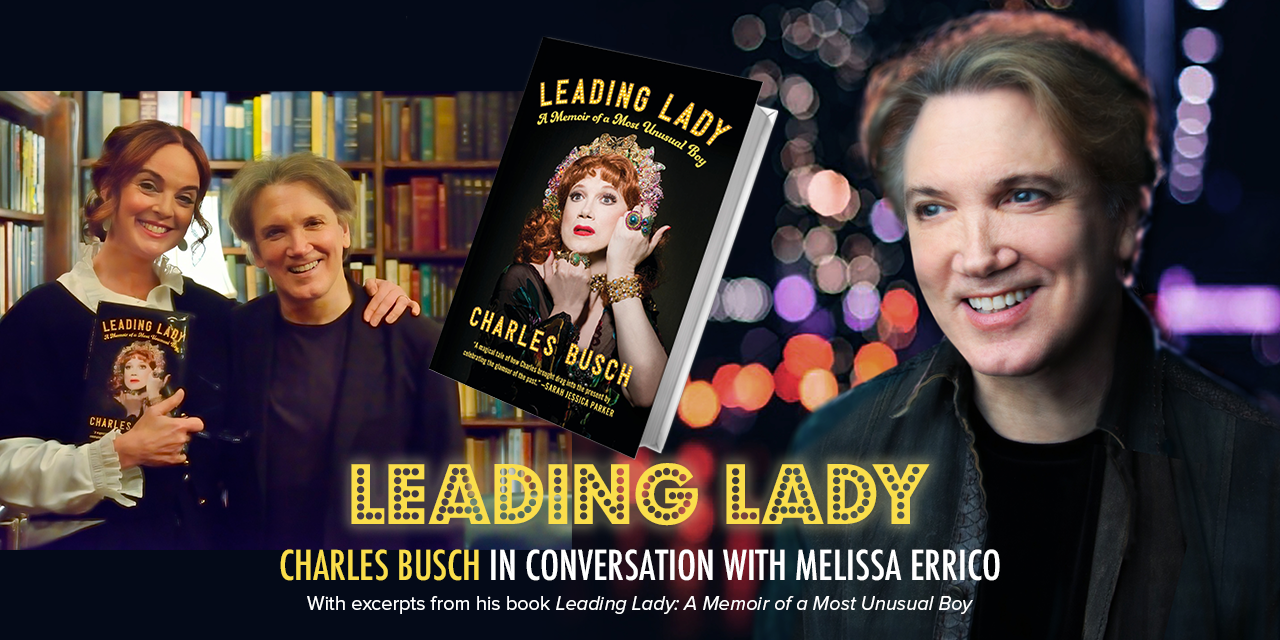Leading Lady — Charles Busch in Conversation with Melissa Errico - Irish  Repertory Theatre
