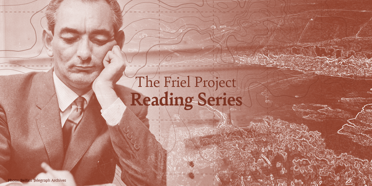 The Friel Project Reading Series
